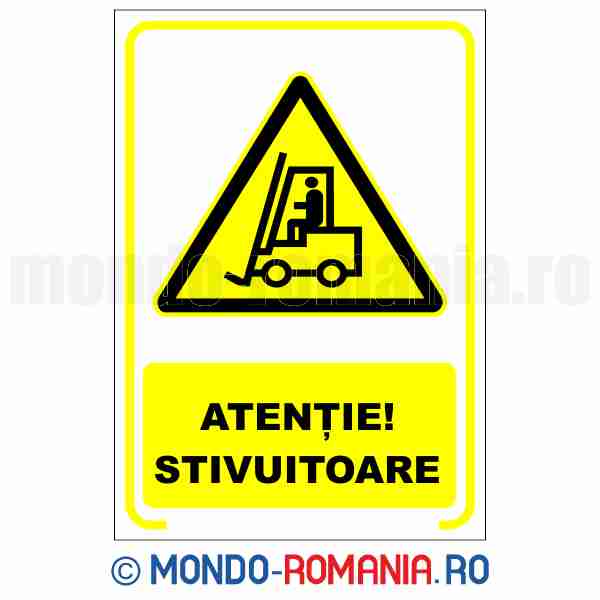 ATENTIE! STIVUITOARE - indicator de securitate de avertizare pentru protectia muncii